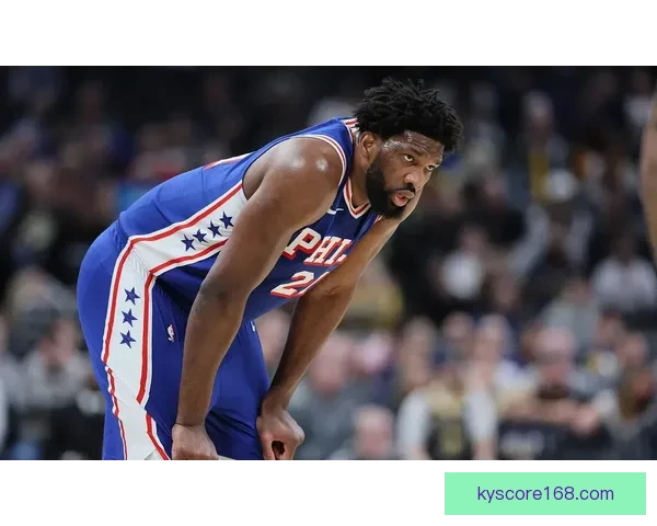 恩比德：不在乎排名第几 全员努力争取每一场胜利